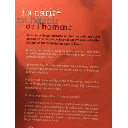 La parité est l'avenir de l'homme - actes du colloque organisé le...