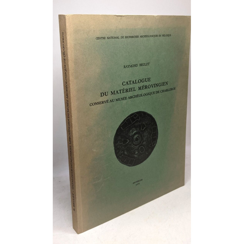 Catalogue du matériel mérovingien / Répertoires archéologiques V -...