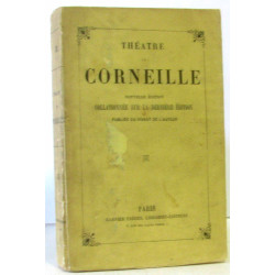 Théâtre de Corneille nouvelle édition collationnée sur la dernière...