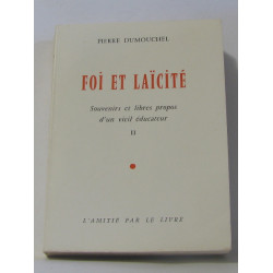Foi et laïcité souvenirs et libres propos d'un vieil éducateur...
