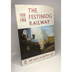 The festiniog railway - 1836-1966 - 130 years in pictures