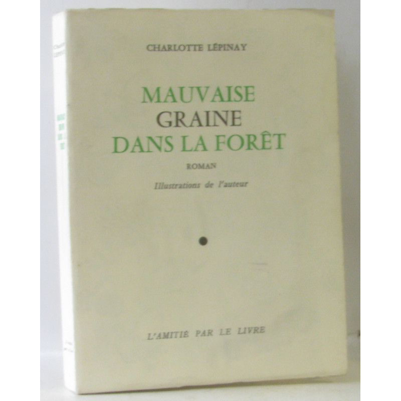 Mauvaise graine dans la forêt (illustrations de l'auteur)