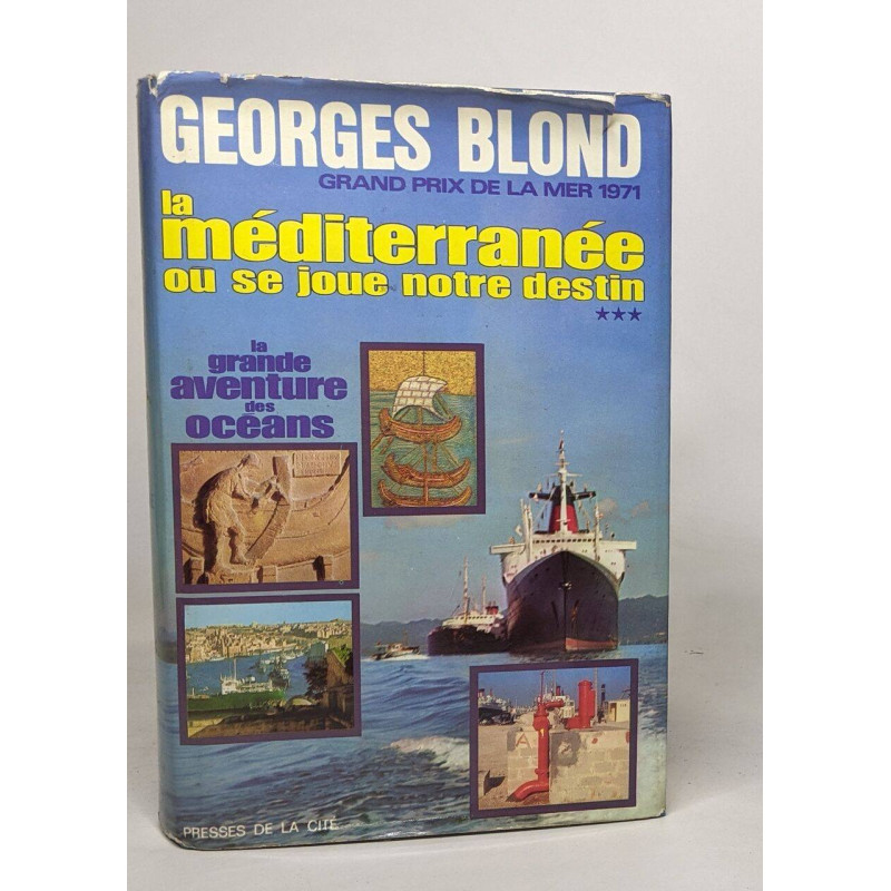 La méditerranée ou se joue notre destin - tome III