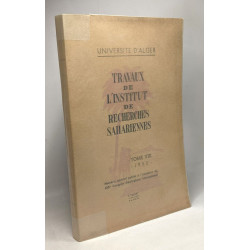 Travaux de l'institut de recherches sahariennes - TOME VIII 1952 -...