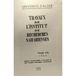 Travaux de l'institut de recherches sahariennes - TOME VIII 1952 -...