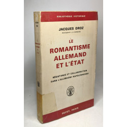 Le romantisme allemand et l'Etat. Résitance et collaboration dans...