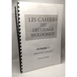 Cahiers du décodage biologique - n°1-2-3-4-5 Ateliers entre le 29...