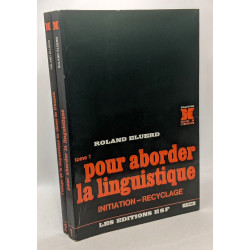 Pour aborder la linguistique: initiation recyclage - TOME 1 +...