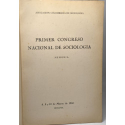Memoria del primer congreso nacional de sociologia - Bogota 1963