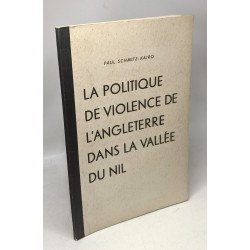 La politique de violence de l'Angleterre dans la vallée du Nil -...