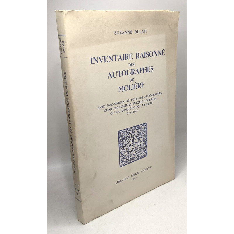 Inventaire Raisonne des autographes de Molière : avec fac-similés...