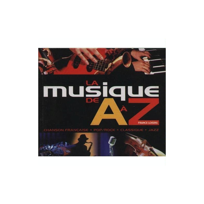La musique de A à Z : Chanson française pop rock classique jazz