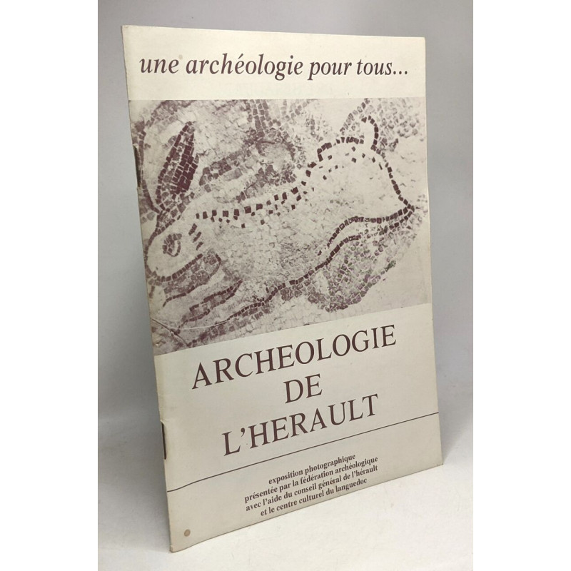 Archéologiie de l'Hérault - exposition photographique --- une...