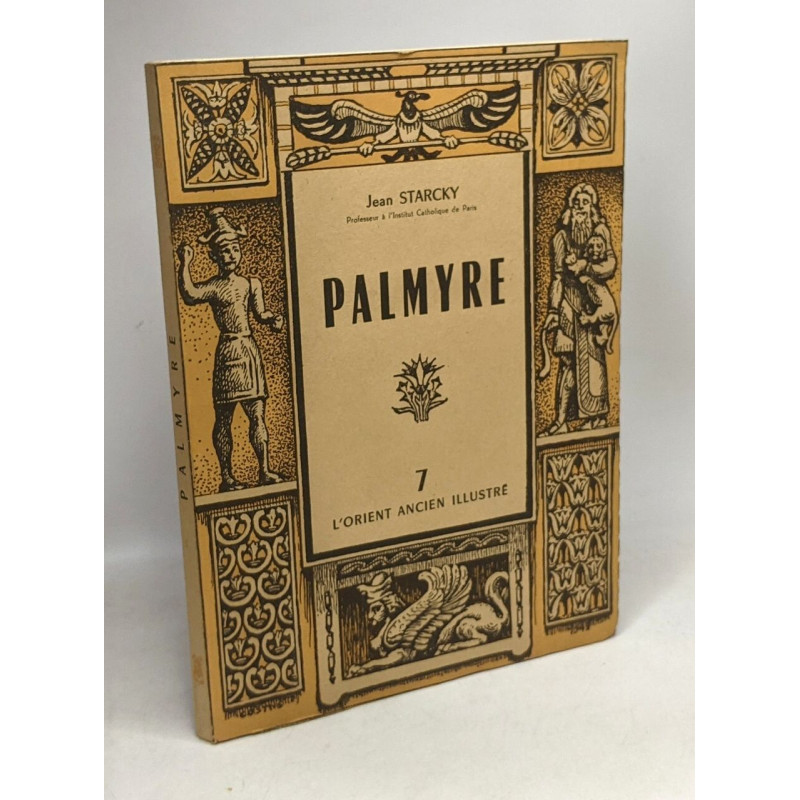 Palmyre - L'Orient ancien illustré N°7