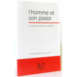 L'homme et son plaisir ou comment connaître à sa sexualité