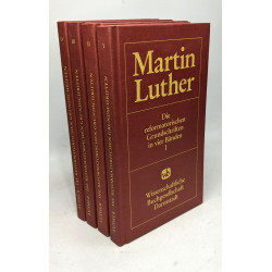 Die reformatorischen Grundschriften in vier Bänden. (4 Bände...