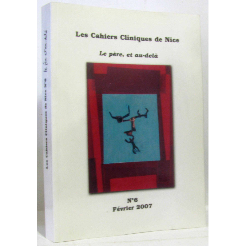 Le père et au delà - n°6 février 2007 - les cahiers cliniques de Nice