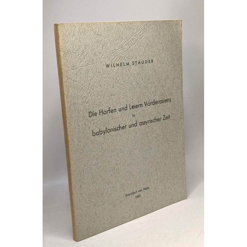 Die Harfen und Leiern Vorderasiens in babylonischer und...