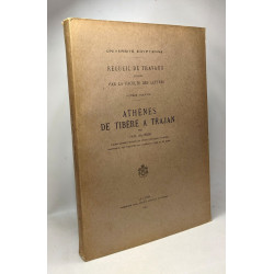 Athènes de Tibère à Trajan - recueil de travaux 8e fascicule -...