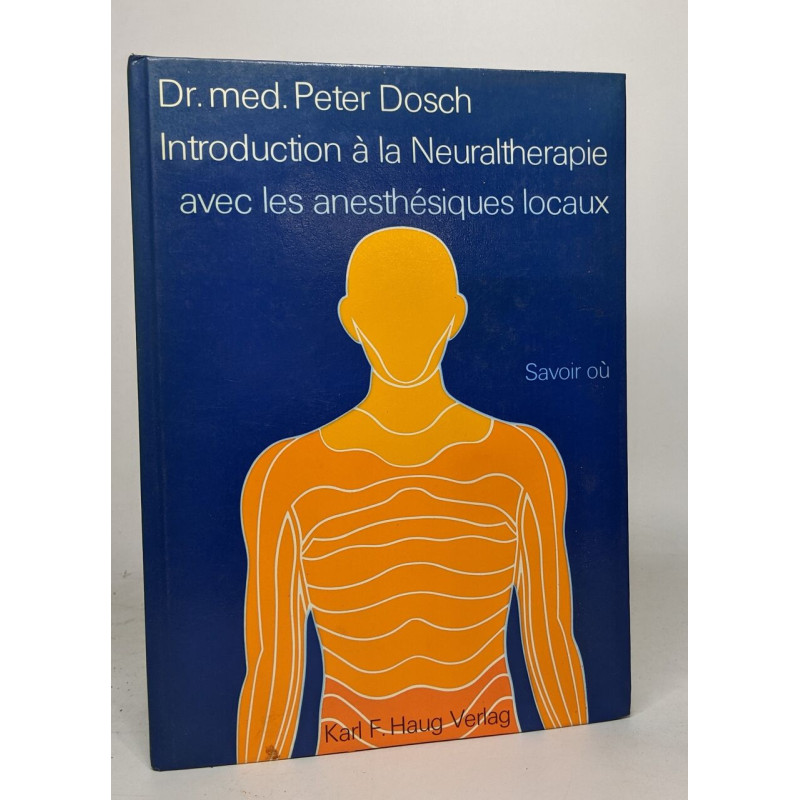 Introduction à la neuraltherapie avec les anesthésiques locaux
