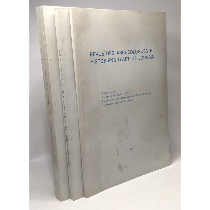 Revue des archéologues et historiens d'art de Louvain 3 années: I....
