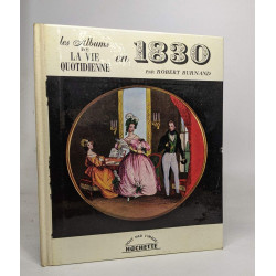 La vie quotidienne en 1830