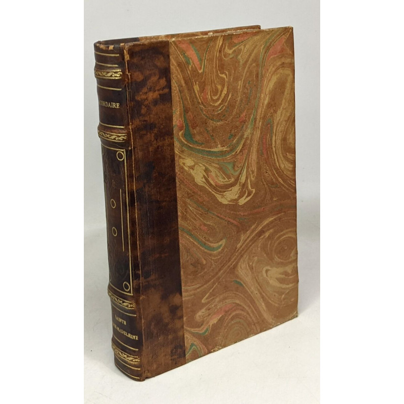 Sainte Marie-Madeleine - avec notes et appendices par M. L'abbé A....