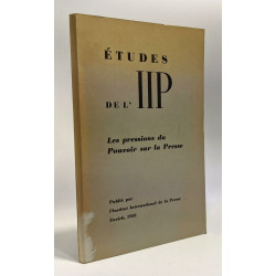 Etude de l'IIP n°4 - les pressions du pouvoir sur la Presse --