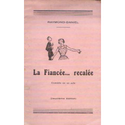 La fiancé recalée (comédie en 1 acte)