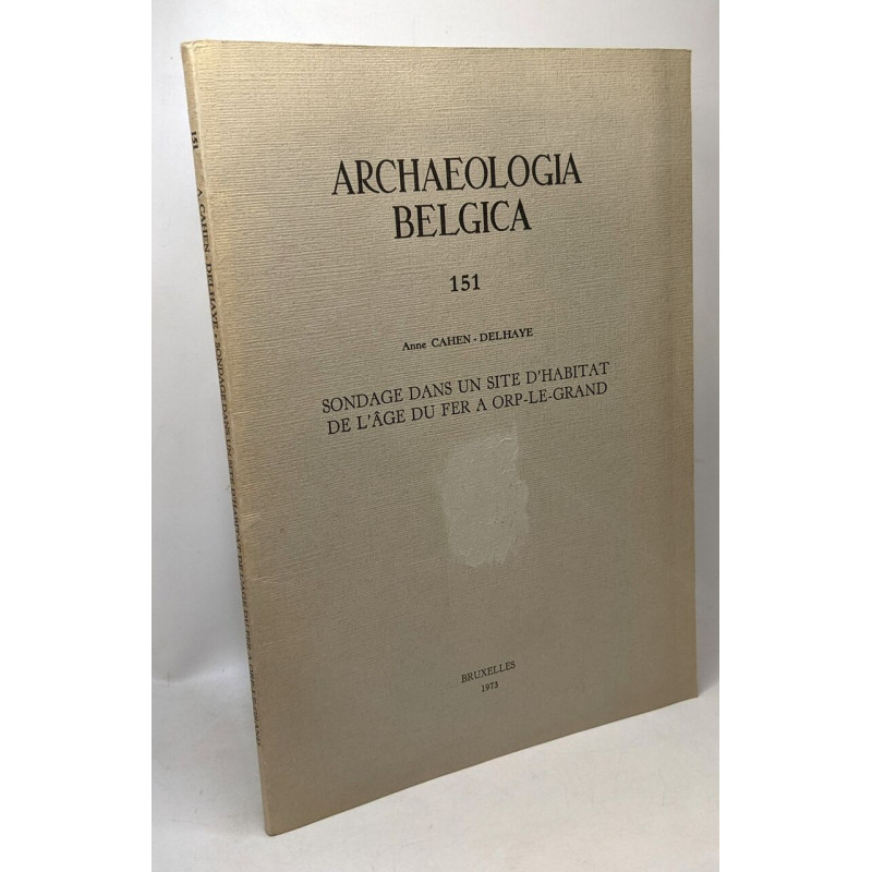 Archaeologia Belgia 151 - sondage dans un site d'habitat de l'âge...
