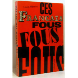 Ces Français fous fous fous (avec hommage de l'auteur)
