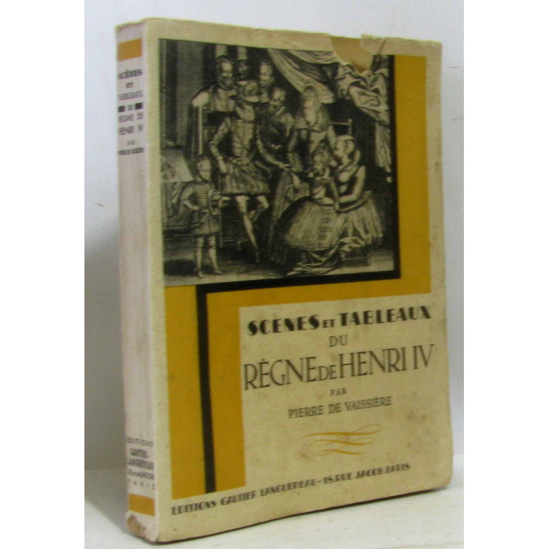 Scènes et tableaux du Règne de Henri IV