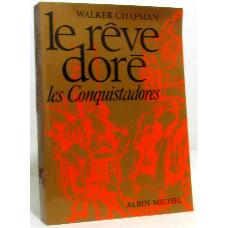 Le rêve doré les conquistadores