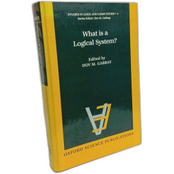 What Is a Logical System? (STUDIES IN LOGIC AND COMPUTATION Band 4)