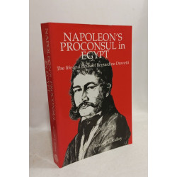 Napoleon's Proconsul in Egypt: The Life and Times of Bernardino...