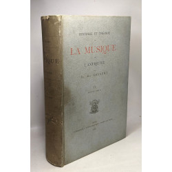 Histoire et théorie de la musique de l'Antiquité - TOME II -...