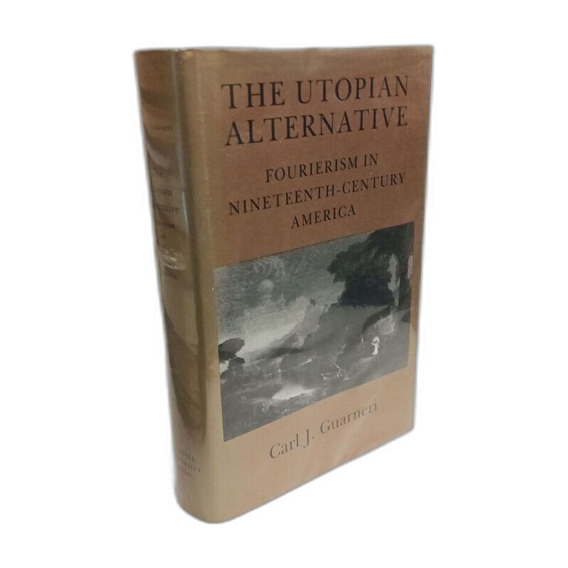 The Utopian Alternative: Fourierism in Nineteenth-Century America