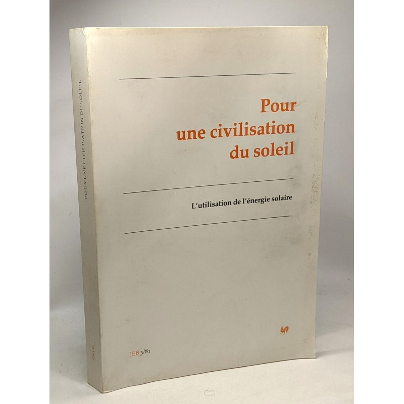 Pour une civilisation du soleil - l'utilisation de l'énergie solaire