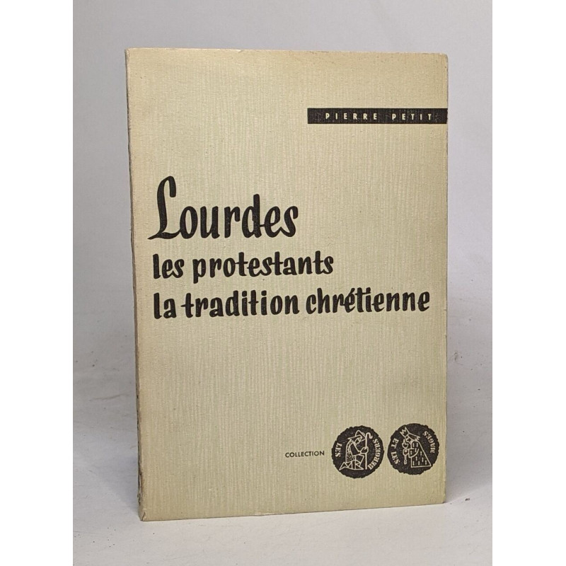 Lourdes les protstants et la tradition chrétienne