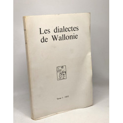 Les dialectes de Wallonie - TOME 1