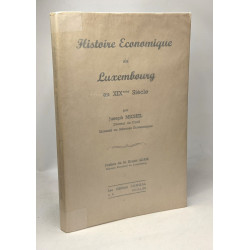 Histoire économique du Luxembourg au XIXe siècle - préface de M....