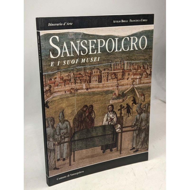 Sansepolcro e i suoi musei / Itinerario d'Arte