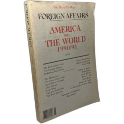 Foreign Affairs, America and the World 1990/91 Vol. 70 No.1