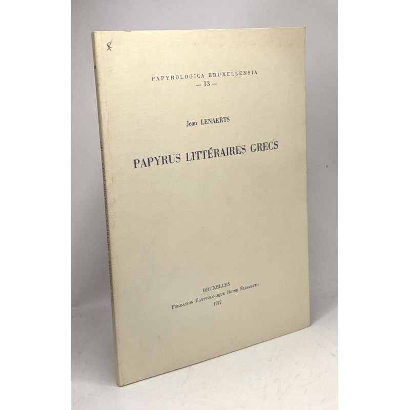 Papyrus littéraires grecs - Papyrologica Bruxellensia N°13