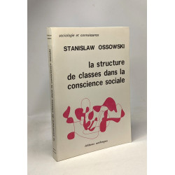 La sturcture de classes dans la conscience sociale - sociologie et...