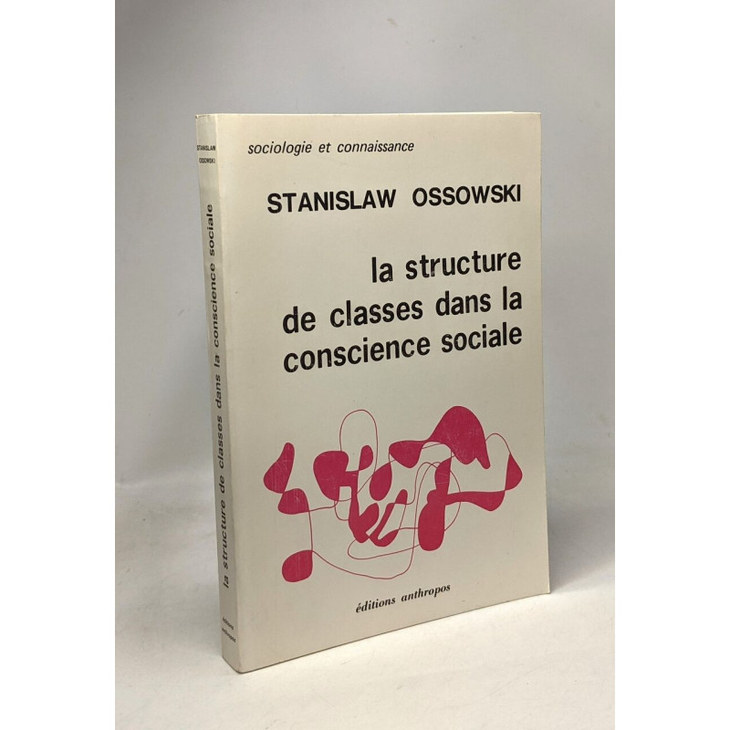 La sturcture de classes dans la conscience sociale - sociologie et...