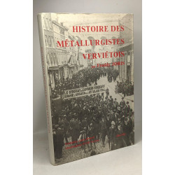 Histoire des métallurgistes verviétois - fondation André Renard -...