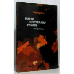 Tissage 4 - Mai 68 Mitterrand et nous (trois générations)