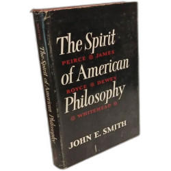 The Spirit of American Philosophy Peirce James Royce Dewey Whitehead