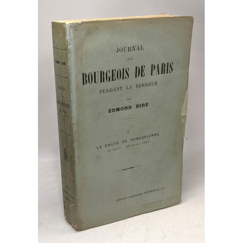 Journal d'un bourgeois de Paris pendant la terreur - V - la chute...
